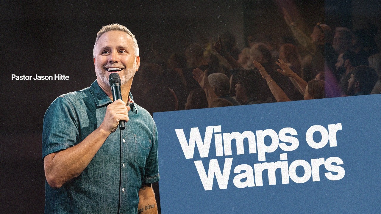 Wimps or Warriors | Pastor Jason Hitte | Parenting In Progress (Part 3) thumbnail