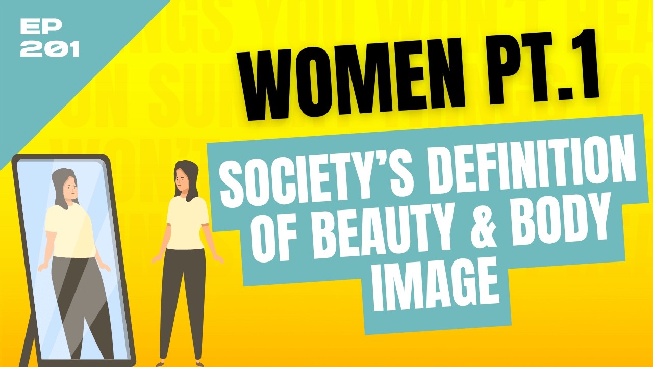 Women Part 1: Society’s Definition of Beauty and Body Image - The Seacoast Podcast - Ep.201 thumbnail