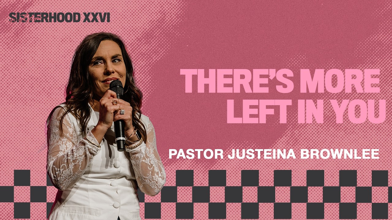 Sisterhood Conference 2026 - There's More Left in You - Pastor Justeina Brownlee thumbnail