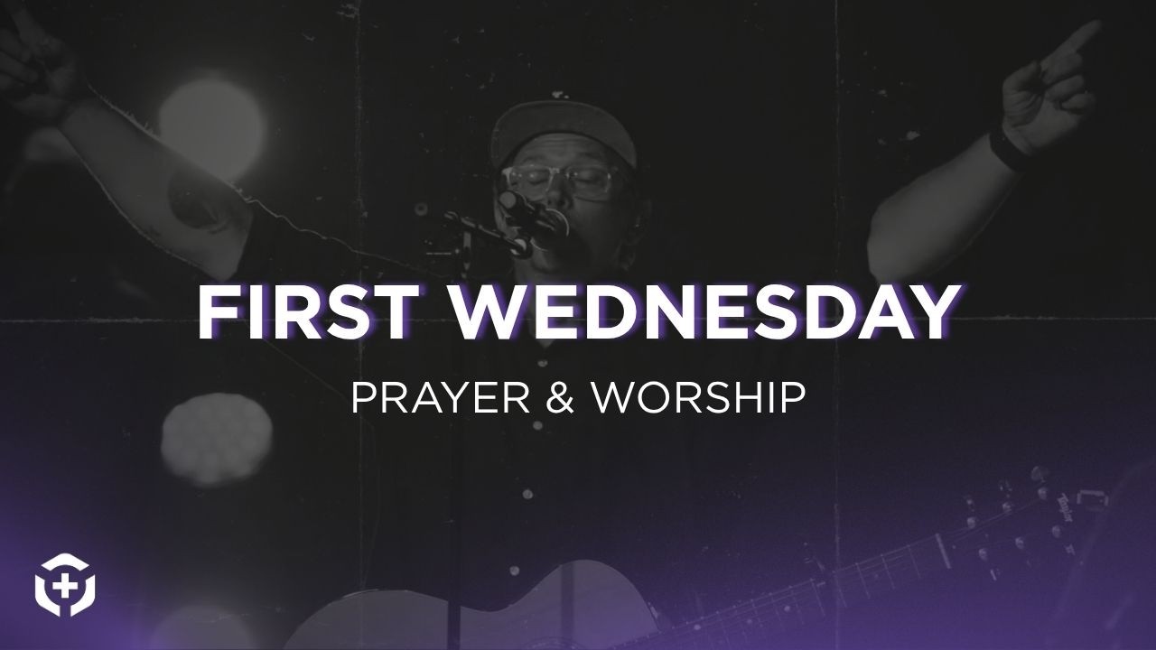 First Wednesday | Prayer & Worship thumbnail