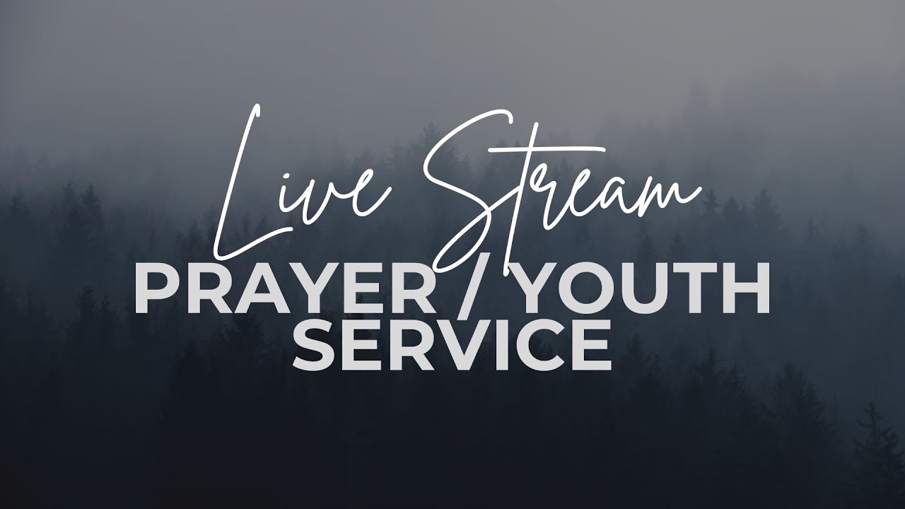 June 5th, 2026 - Prayer / Youth Service thumbnail